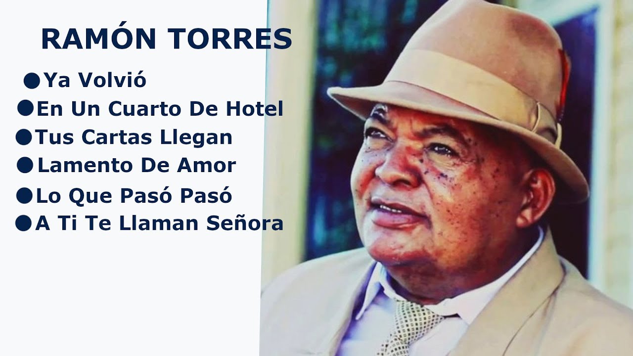 MIX RAM&Oacute;N TORRES Ya Volvi&oacute;, En Un Cuarto De Hotel, Tus Cartas Llegan, Lamento De Amor, Lo Que Pas&oacute;