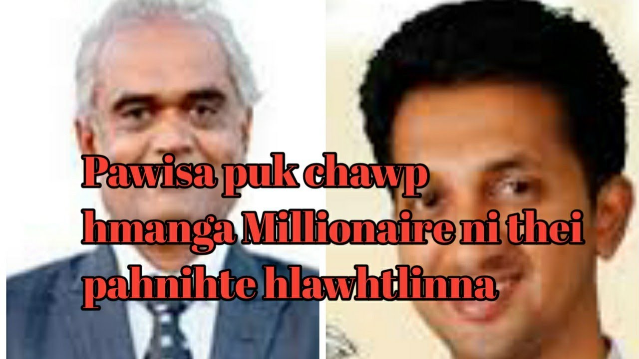 Pawisa puk chawp a Millionaire ni thei 2