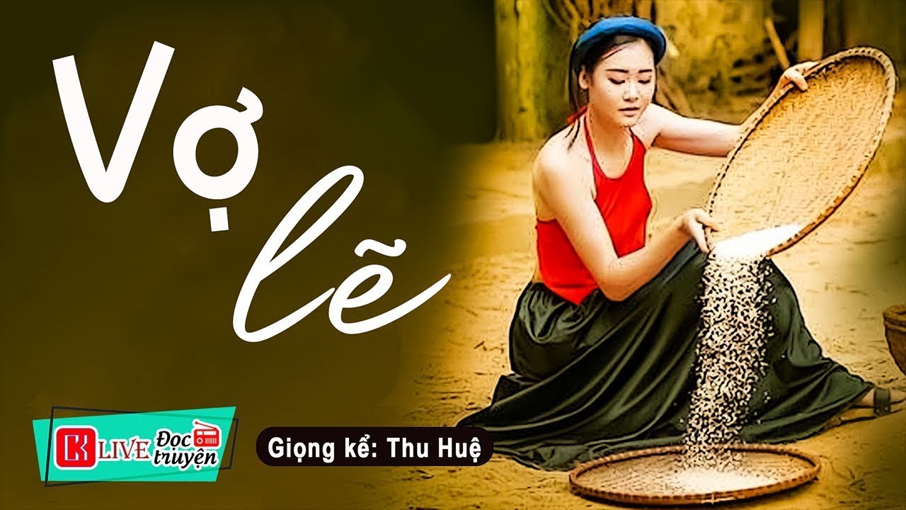 Thử nghe 1 lần nhớ mãi - VỢ LẼ - Full Truyện tâm lý xã hội đặc sắc nhất 2025