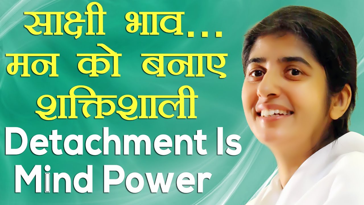 Detachment is Mind Power: Ep 16: Subtitles English: BK Shivani