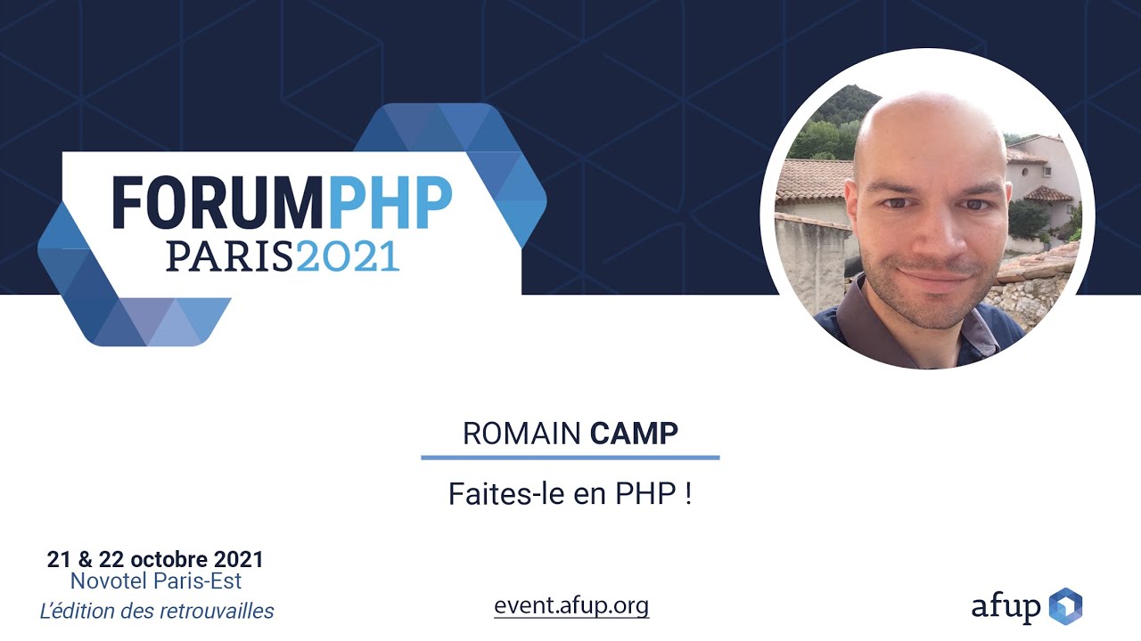 Faites-le en PHP ! - Romain CAMP - Forum PHP 2021