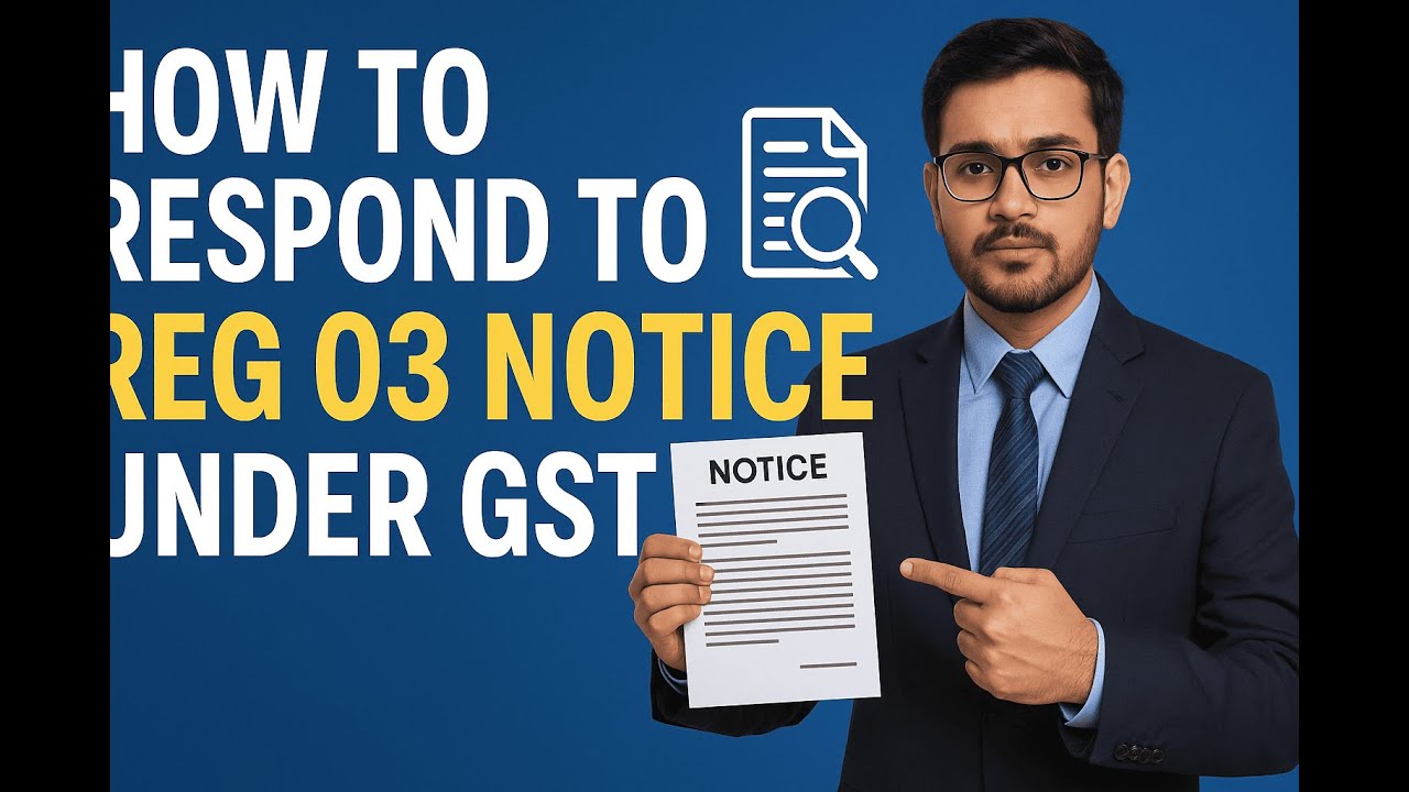 Response to Notice REG 3 / GST Application ke Notice REG-03 का उत्तर कैसे दें