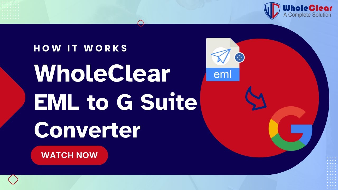 WholeClear EML to G Suite Converter - Best Way to Move Your EML Files to G Suite Effortlessly