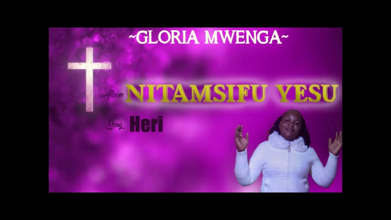 Heri afuaye nguo. Audio -Gloria Mwenga.