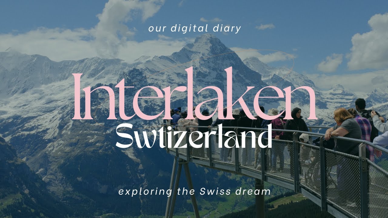 Exploring the Swiss Dream 🇨🇭✨ | Interlaken Travel Vlog