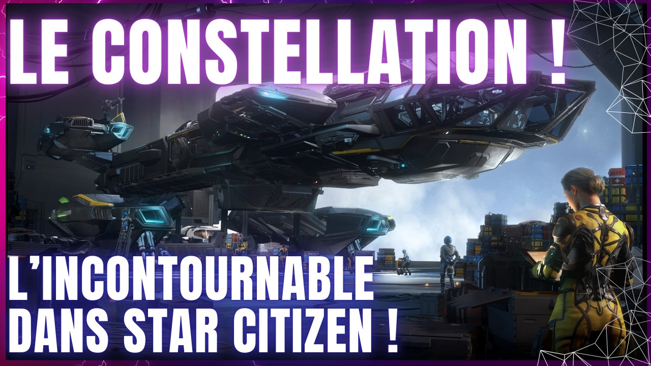 Quel Vaisseau Choisir parmi la Série Constellation dans Star Citizen ?