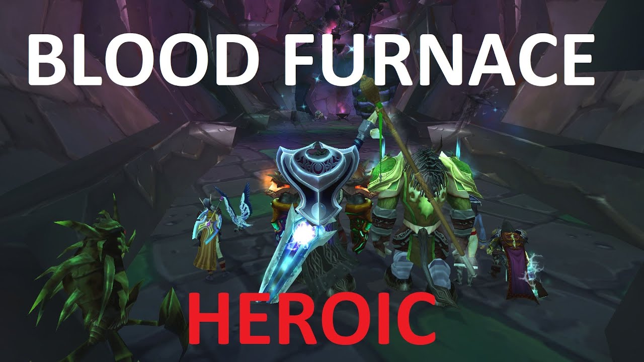 Blood Furnace HEROIC Guide - TBC Classic