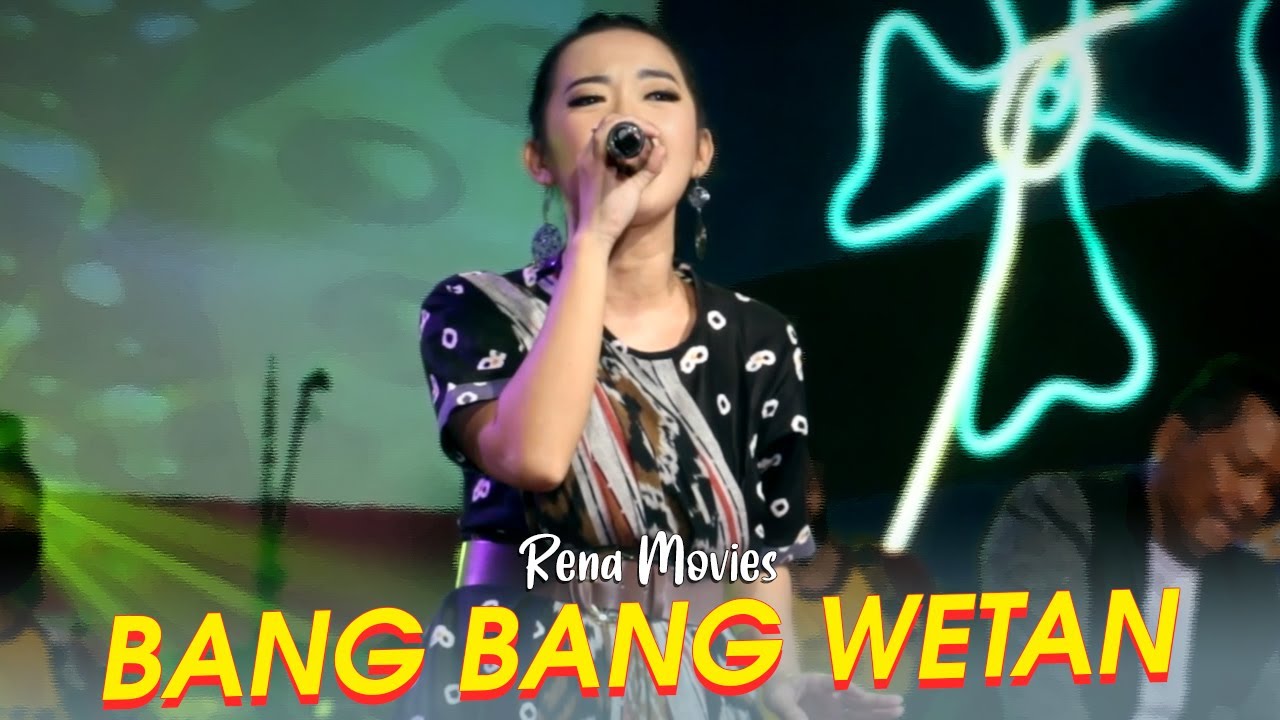 Bang Bang Wetan - Rena Movies  - New Pallapa