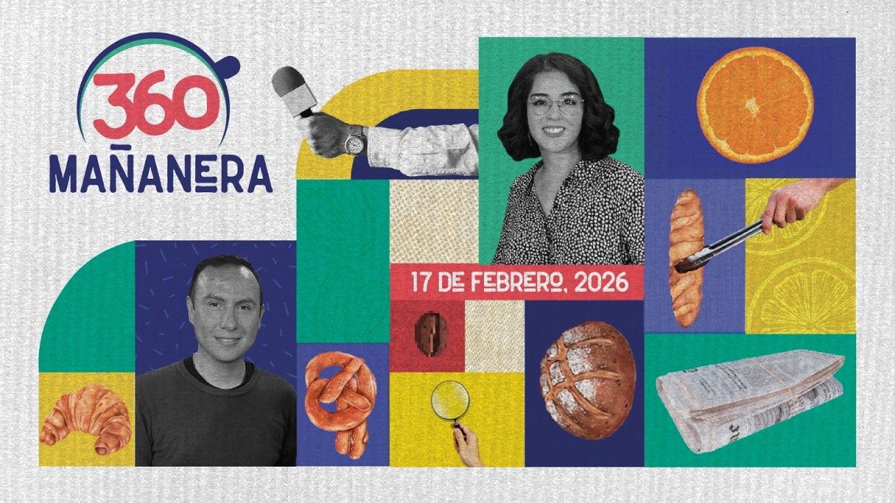 Mañanera 360 | Martes 17 Febrero 2026