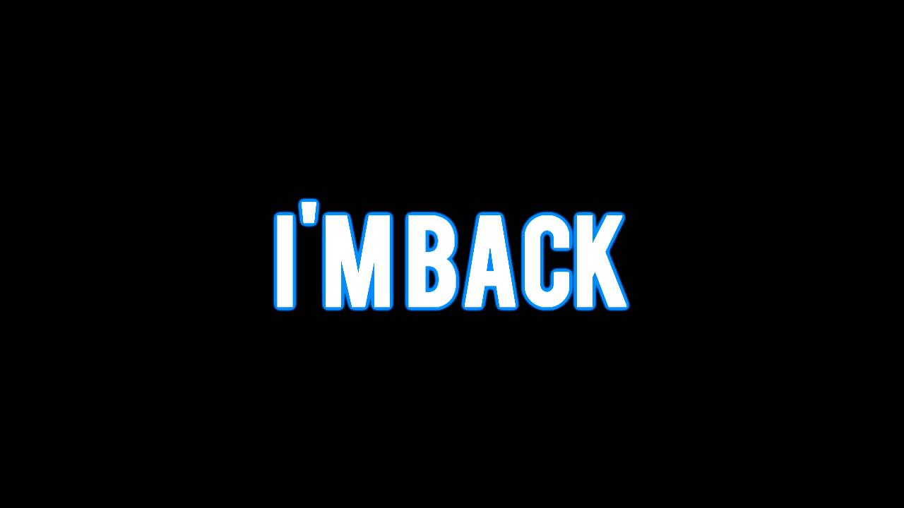 I'm Back, Anyone Here?