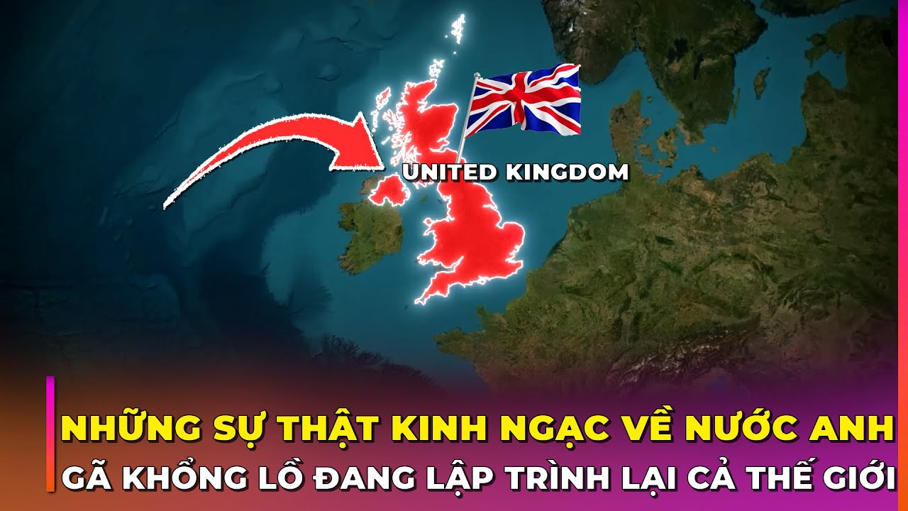 45 SỰ THẬT Đ.IÊN RỒ VỀ LỊCH SỬ, ĐỊA LÝ VÀ CON NGƯỜI NƯỚC ANH | Ghiền Địa Lý