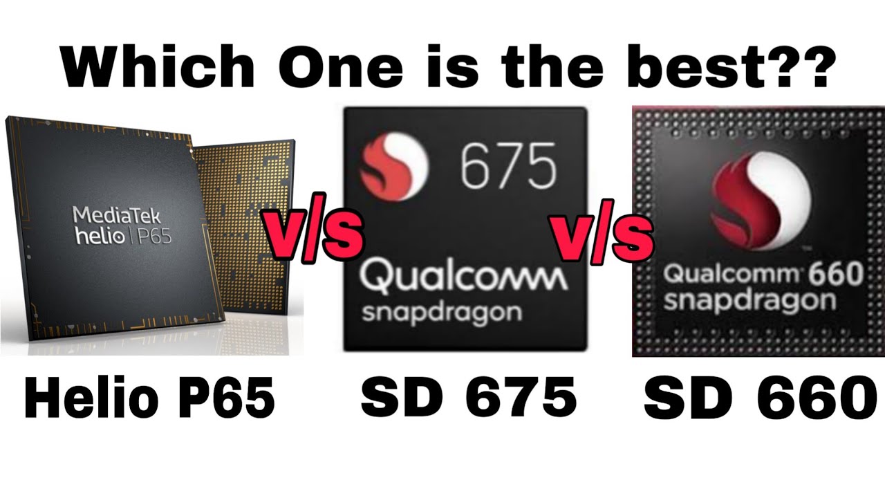 Helio P65 vs Snapdragon 675 vs Snapdragon 660
