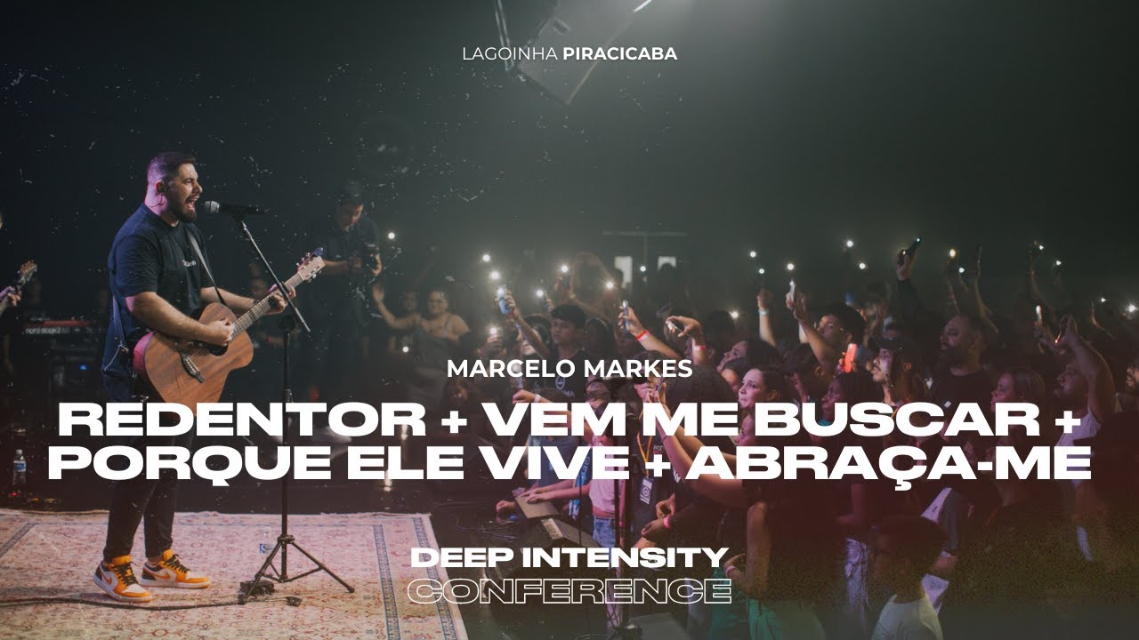 MARCELO MARKES | REDENTOR + VEM ME BUSCAR + PORQUE ELE VIVE + ABRA&Ccedil;A-ME | LAGOINHA PIRACICABA