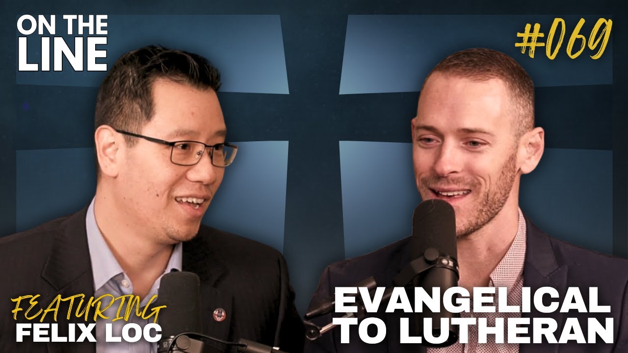 Why Felix Loc converted from Evangelical to Lutheran