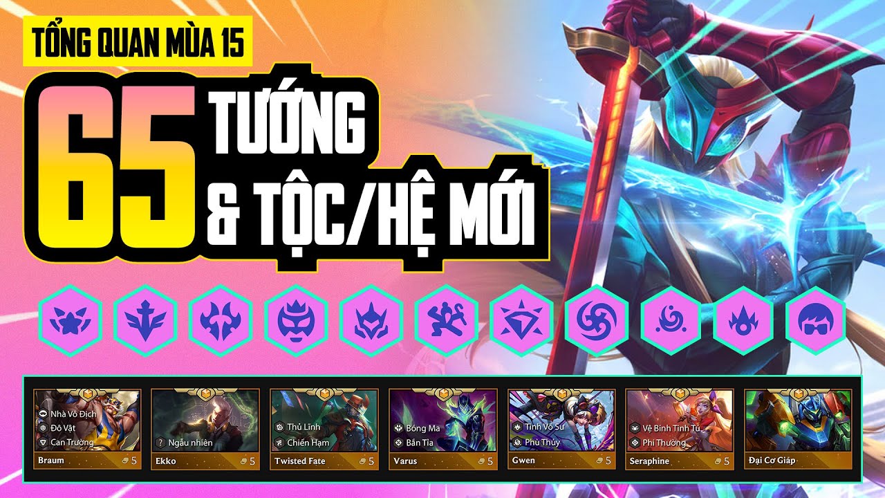 BÁCH KHOA TOÀN THƯ KỸ NĂNG 65 TƯỚNG CÙNG 26 HỆ & TỘC MỚI ĐTCL MÙA 15: K.O. ĐẠI CHIẾN ANH HÙNG