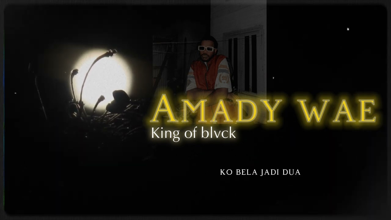 Amady wae - King Of Blvck ( Musik lirik )