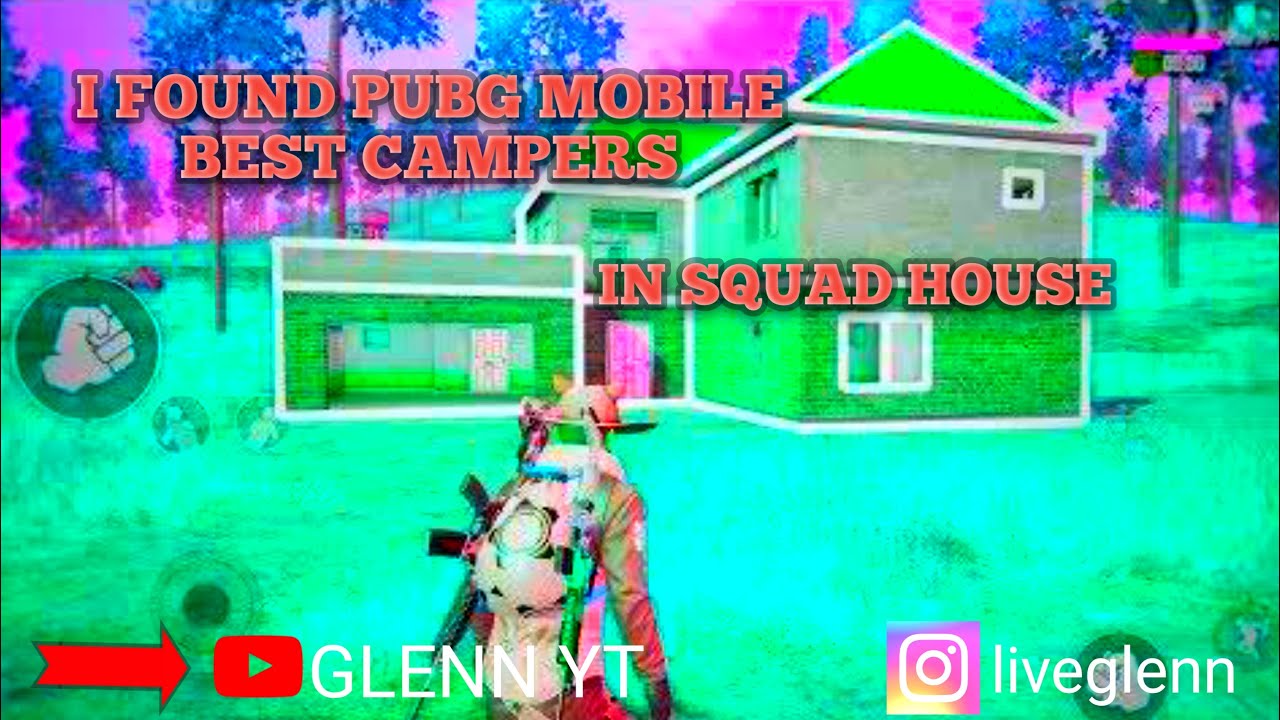 Best Camping In Squad House II Pubg gameplay II GLENN YT
