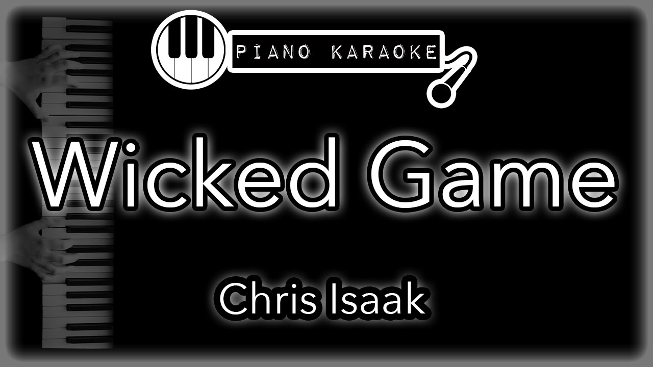 Wicked Game - Chris Isaak - Piano Karaoke Instrumental
