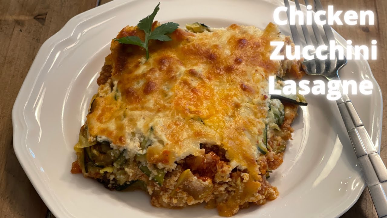 Easy Chicken Zucchini Lasagne Low Carb Recipe