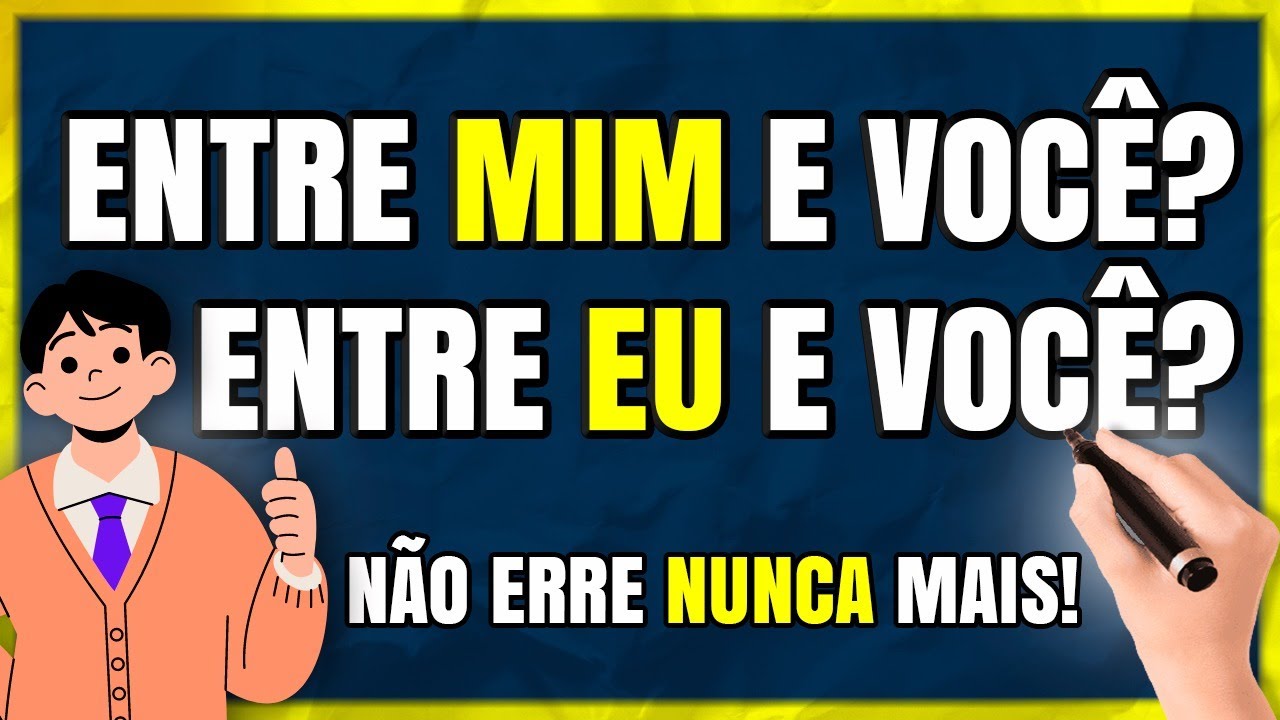 Entre MIM e VOCÊ ou Entre EU e Você? Qual é o CORRETO? Quando Usar? (Aprenda com EXEMPLOS)