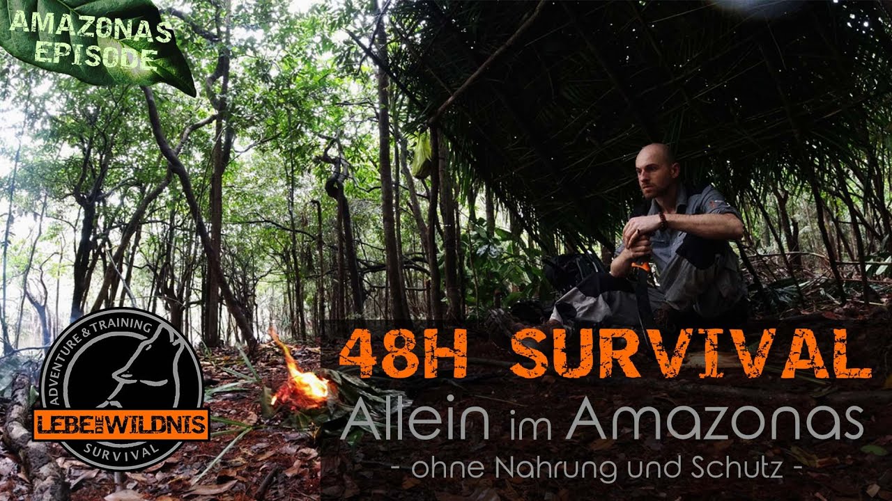 48h SURVIVAL- Allein im AMAZONAS | ohne Nahrung und Schutz, Shelterbau, Fische fangen, Feuer machen