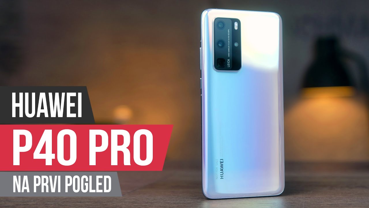 Huawei P40 Pro - prvi utisci