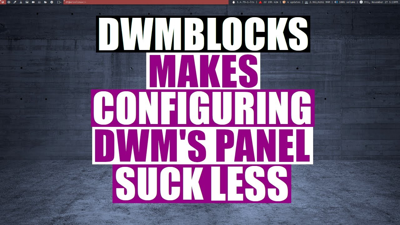 Configuring Dwm's Panel Is Easy With Dwmblocks