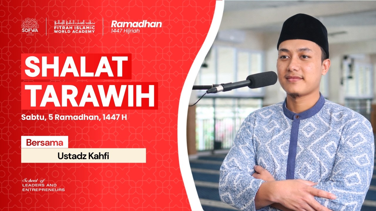 Shalat Tarawih - Imam: Ustadz Kahfi | Ahad, 22 Februari 2026 / 05 Ramadhan 1447