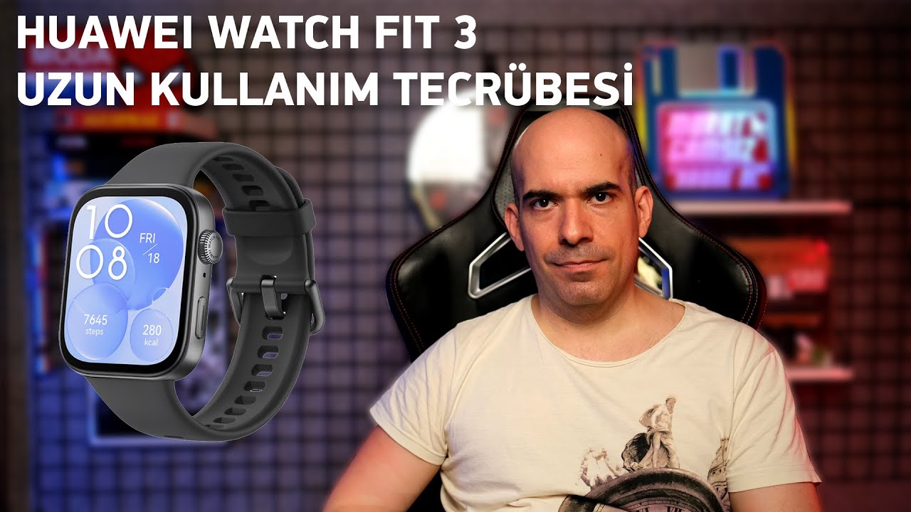 HUAWEI WATCH FIT 3 UZUN KULLANIM TECRÜBESİ