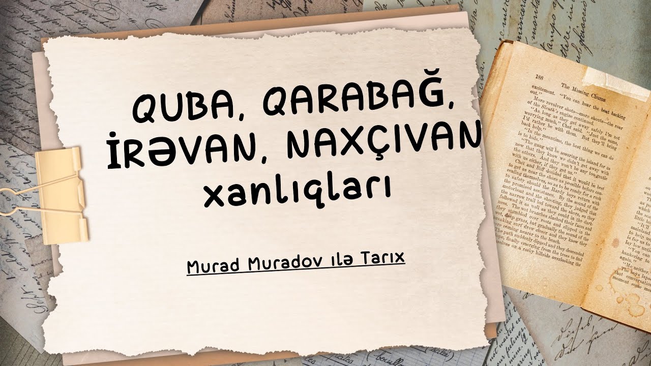 AZƏRBAYCAN XANLIQLARI-2. Quba, Qarabağ, İrəvan və Naxçıvan xanlıqları. 
