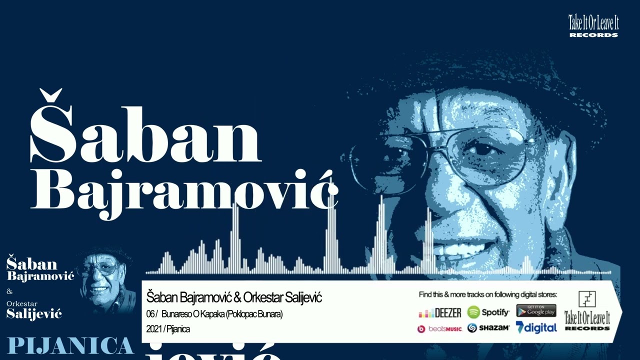 Šaban Bajramović & Orkestar Salijević- Bunareso O Kapaka (Poklopac Bunara)  (Official Audio)