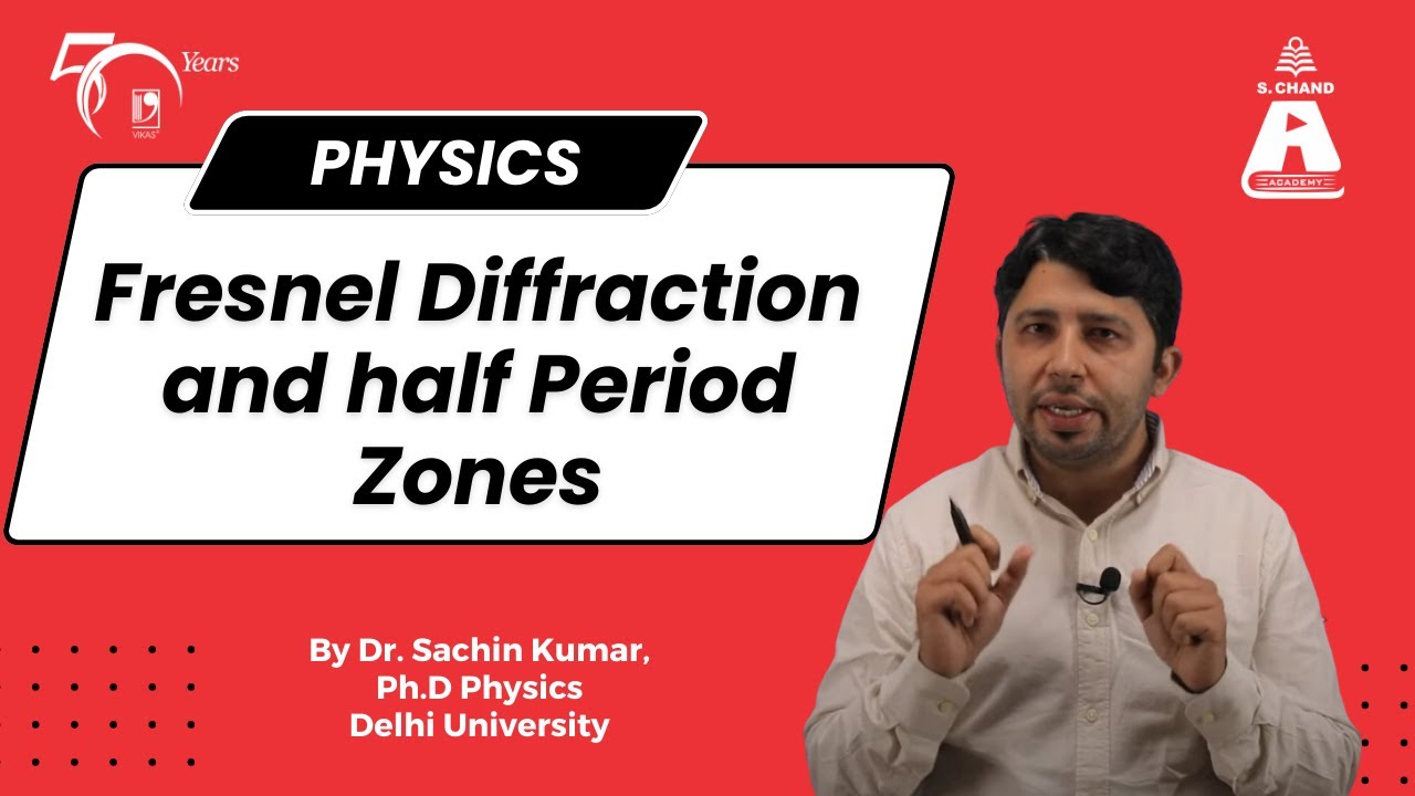 Fresnel Diffraction and half Period Zones | Physics | S Chand Academy