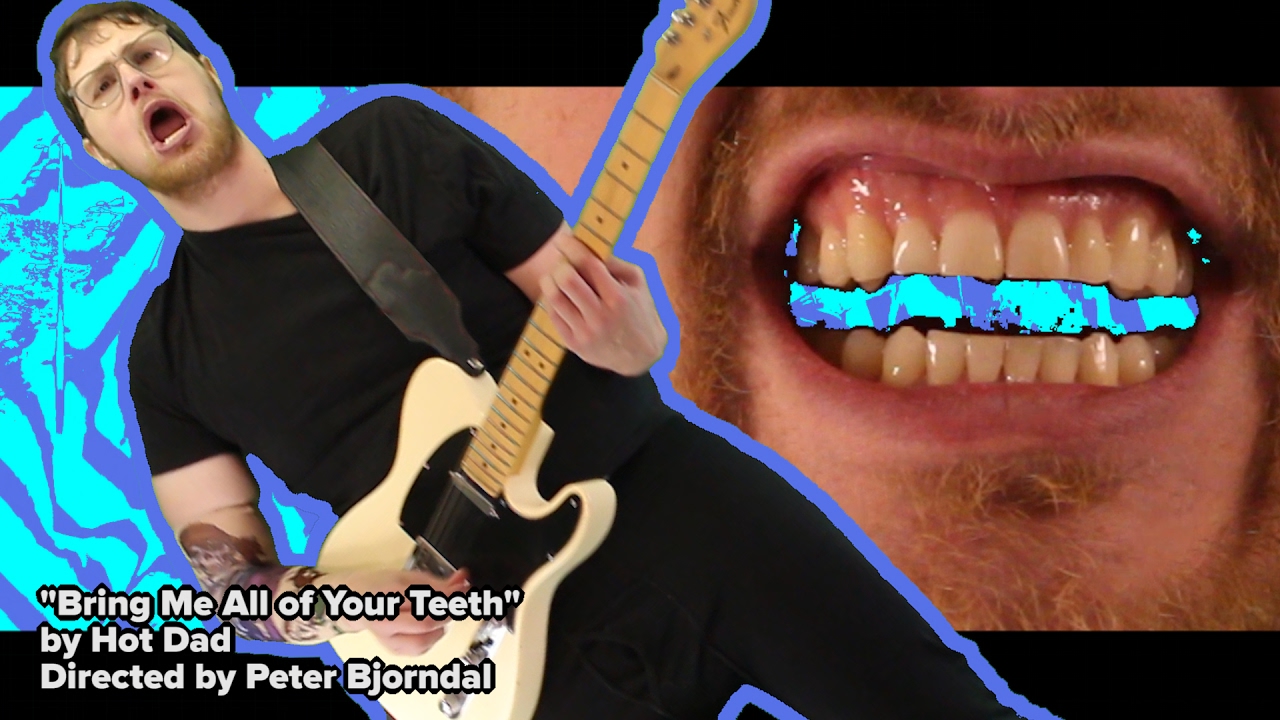 Hot Dad - Bring Me All of Your Teeth