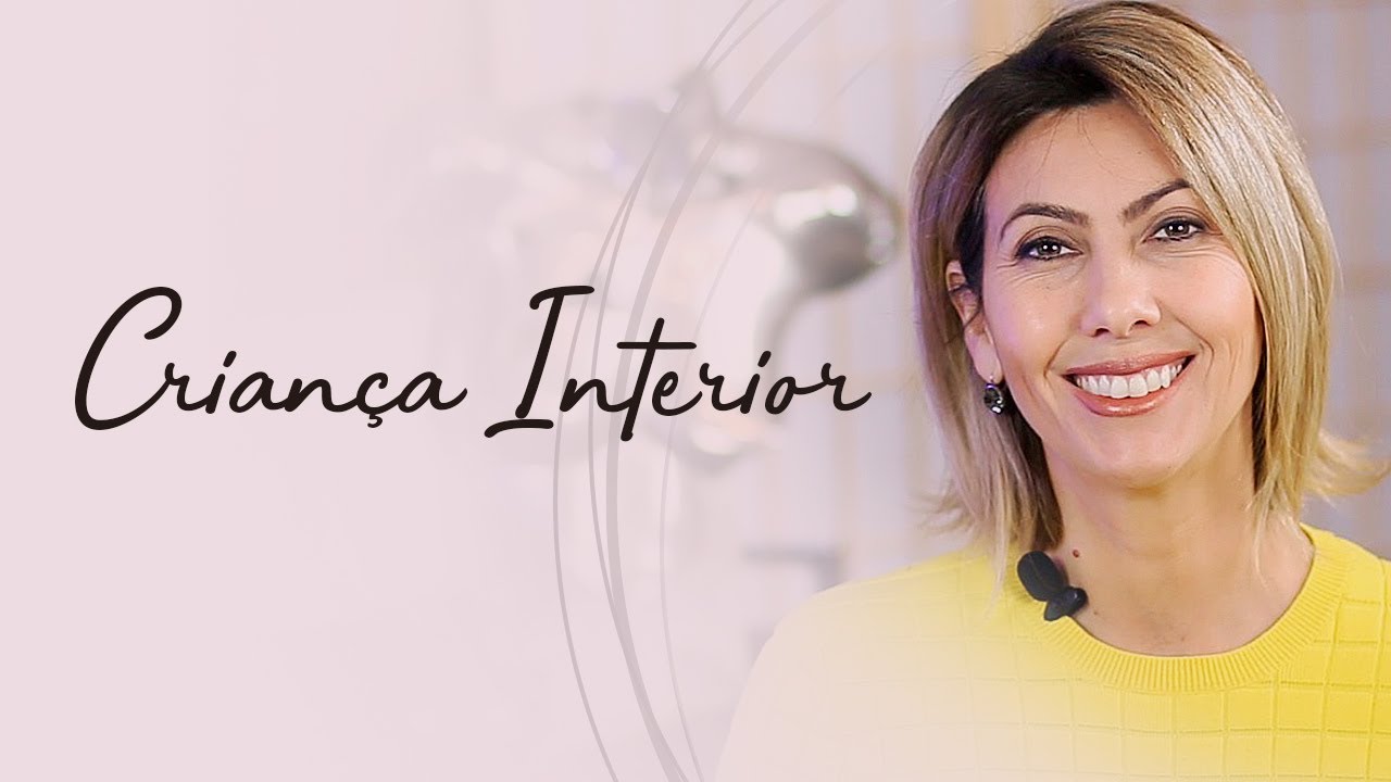 CUIDANDO DA SUA CRIANÇA INTERIOR | ANNA LOBO