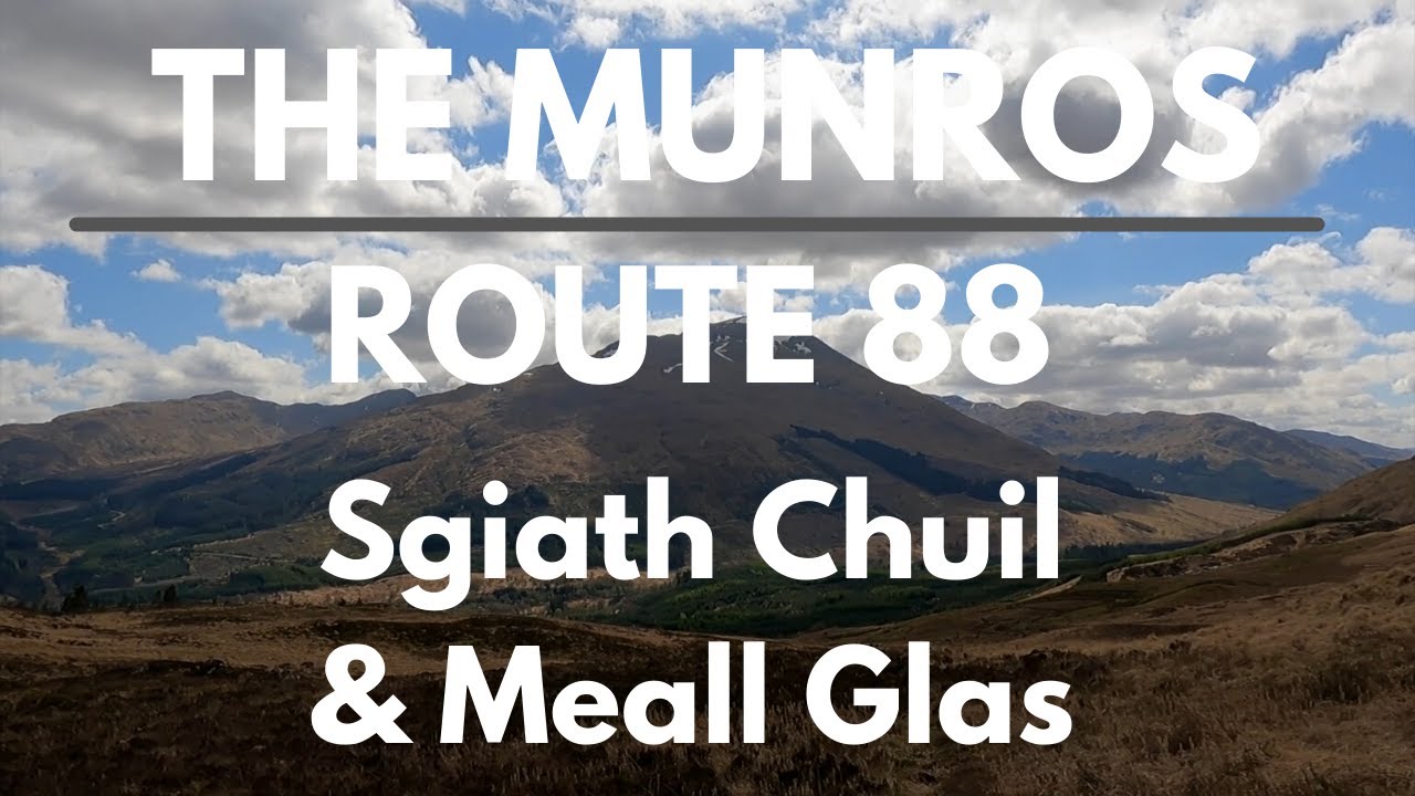 Bagging the Munros | Day 68 - Route 88 | Sgiath Chuil & Meall Glas