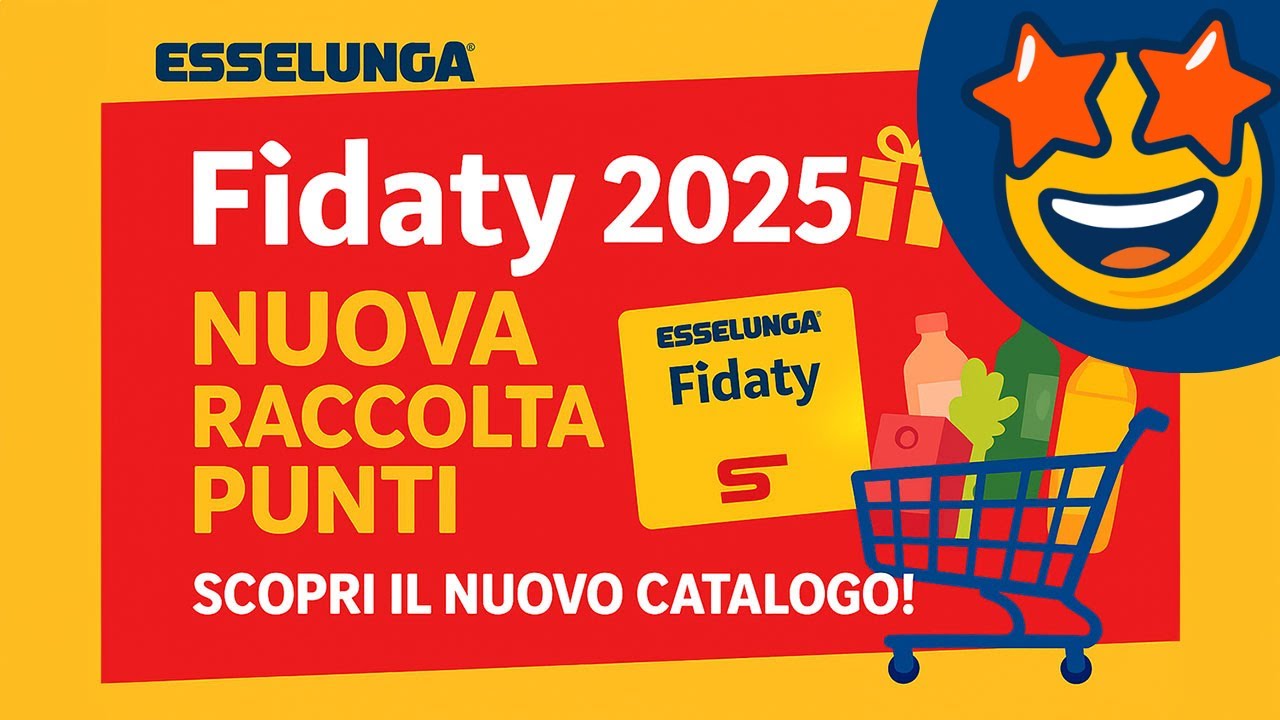 Programma Fìdaty Esselunga 2025: Nuova raccolta punti | Premi, Catalogo | Come funziona