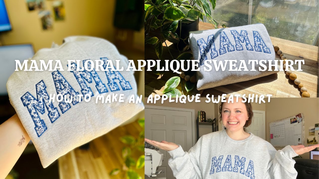 How to Make a Mama Floral Applique Sweatshirt - Applique for Beginners - Applique Process Tutorial