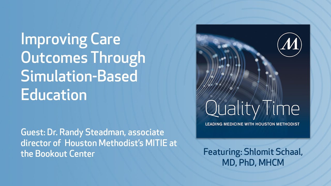 Improving Care Outcomes Through Simulation-Based Education | Quality Time with Dr. Schaal