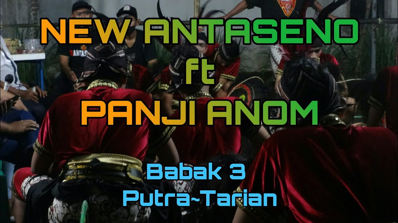 NEW ANTASENO ft PANJI ANOM~BABAK PUTRA#TARIAN