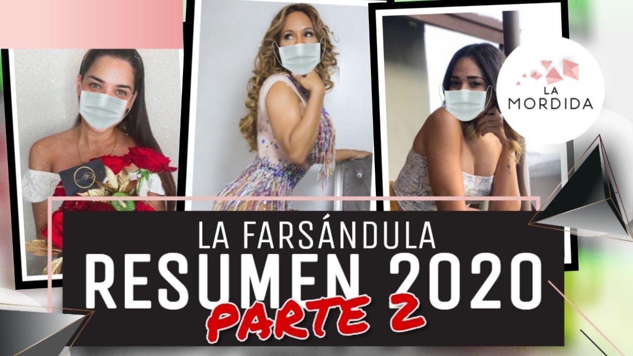 OYE LA MORDIDA | RESUMEN DEL 2020 DE LA FARS&Aacute;NDULA PARTE 2