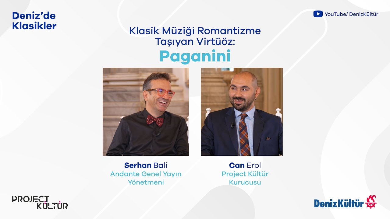 Deniz'de Klasikler ⏐ Klasik Müziği Romantizme Taşıyan Virtüöz: Paganini