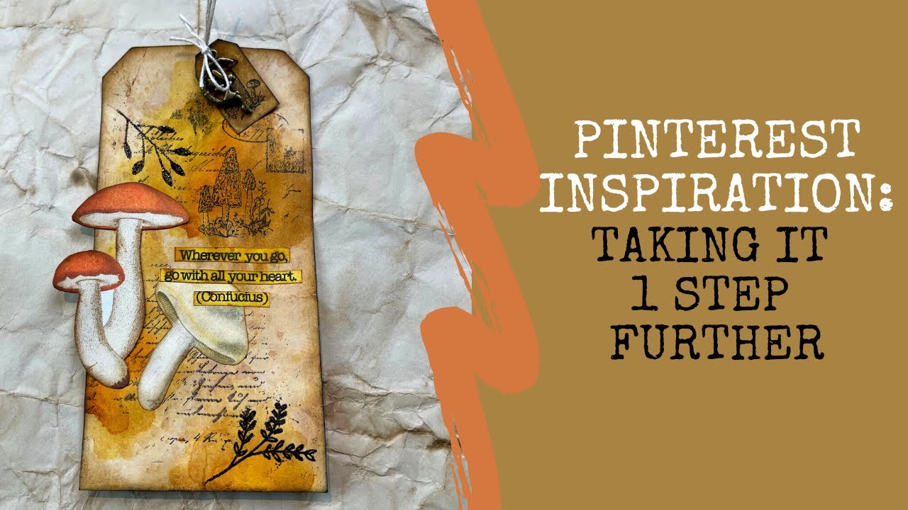 Pinterest Inspired– Taking it 1 Step Further! Let's make another mixed media tag! :)