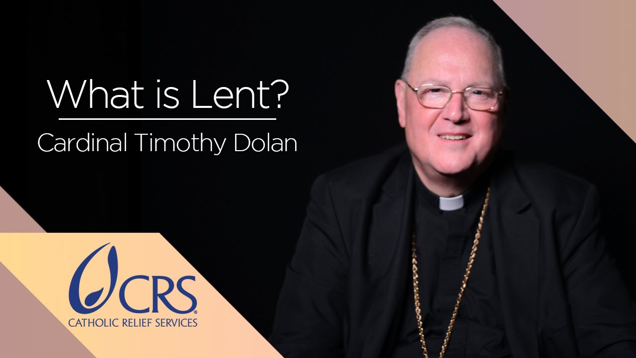 Cardinal Timothy Dolan | What is Lent?