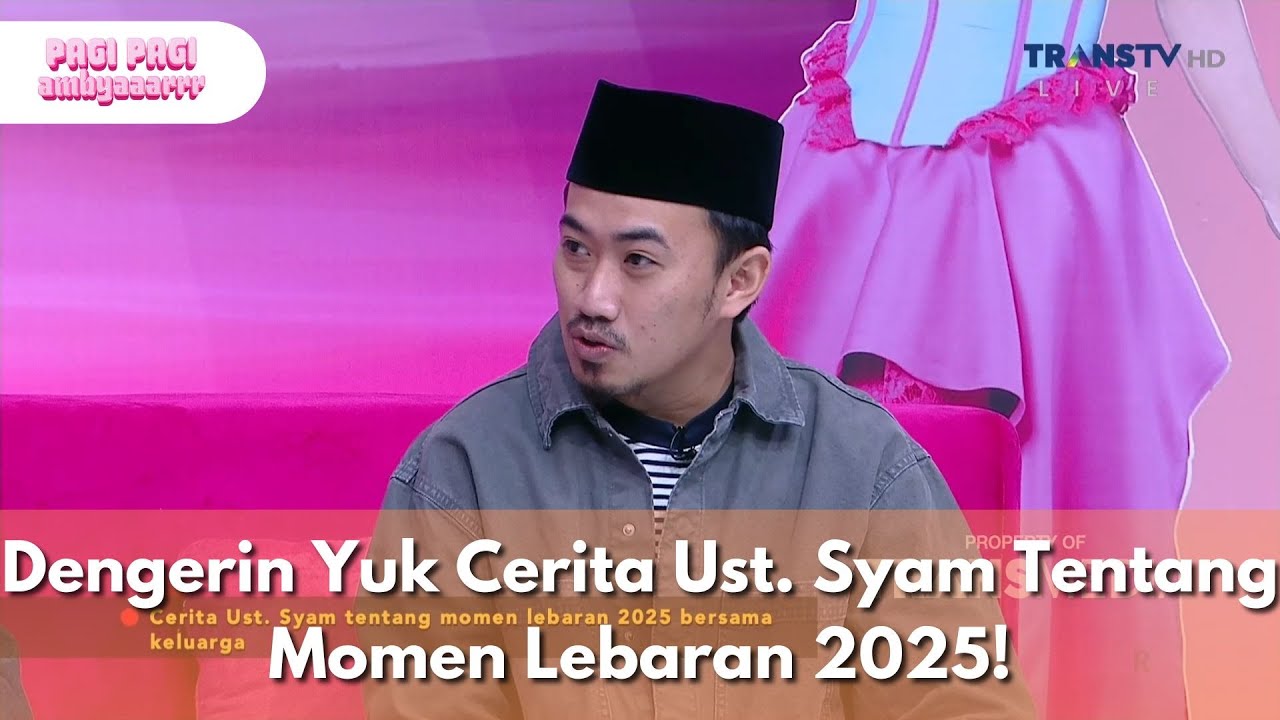 Dengerin Yuk Cerita Ust. Syam Tentang Momen Lebaran 2025! - PAGI PAGI AMBYAR (10/4/25) P3