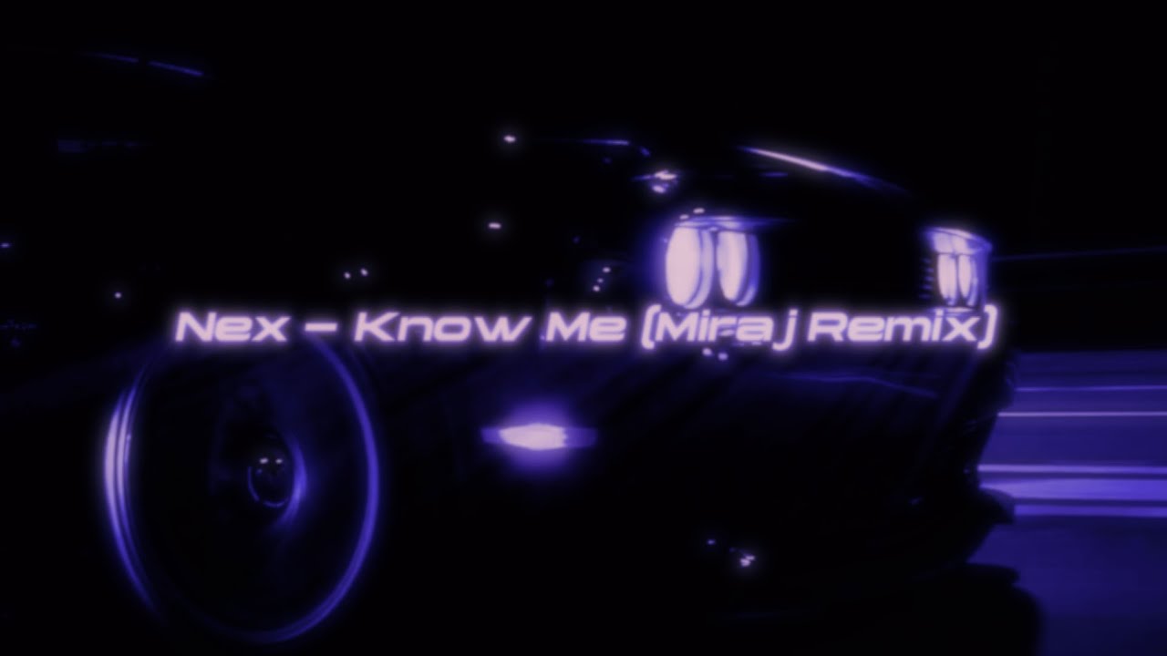 Nex - Know Me (Miraj Remix) [Wave/Phonk]