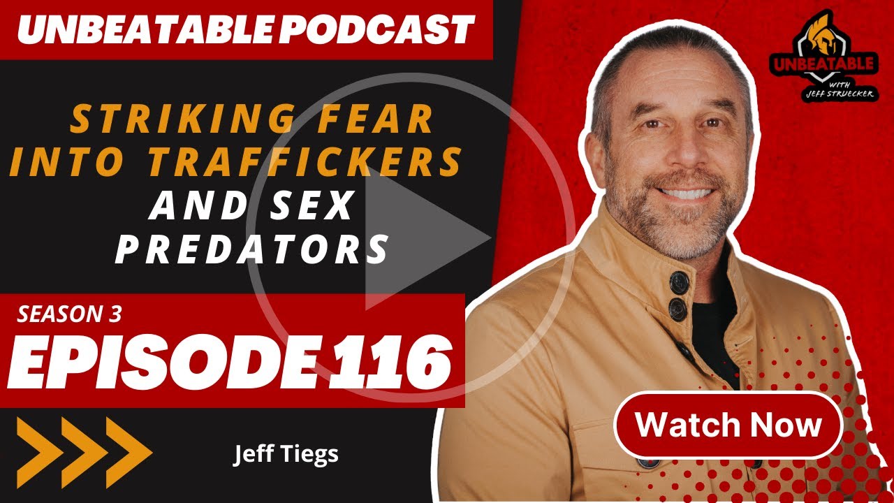 Ep. 116- Jeff Tiegs: Striking fear into traffickers and sex predators