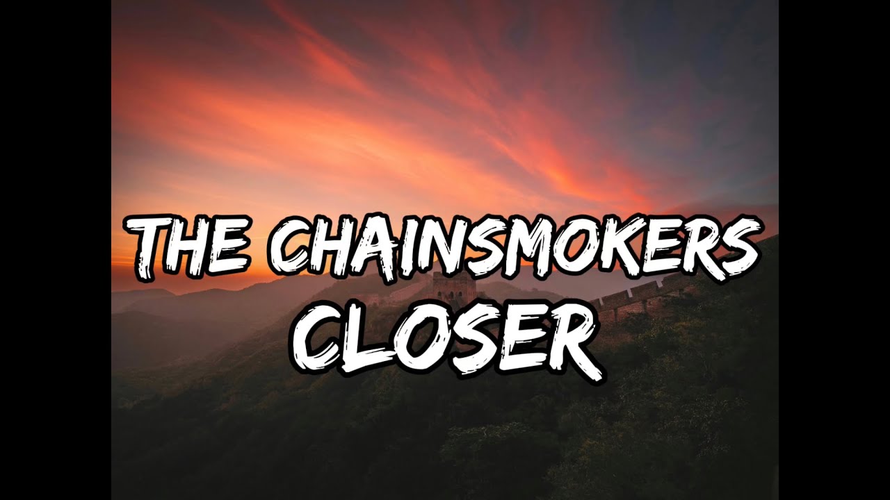 The Chainsmokers - Closer (Lyrics) ft. Halsey