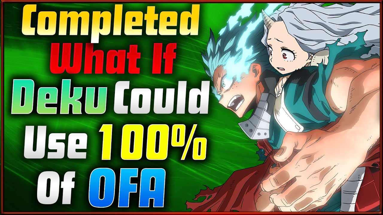 What If Deku Could Use 100% Of One For All Completed
