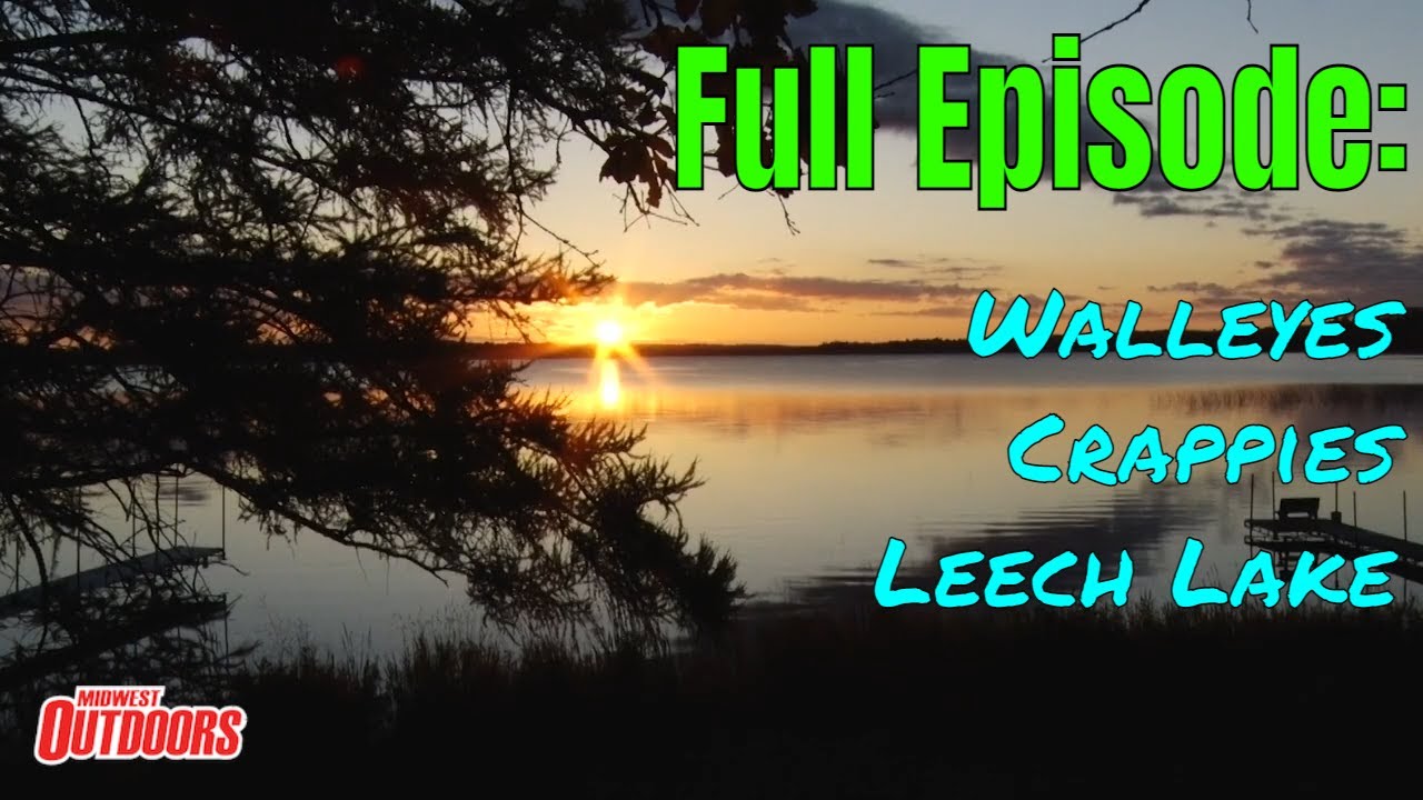 Full Episode: Walleye, Crappies, Leech Lake