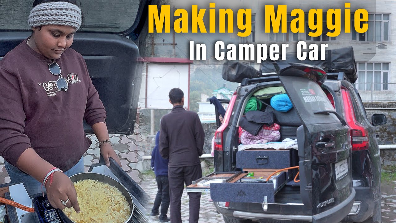 Pahado Me banai Maggie Camper Car me🏕️ । Making Maggie on mountains🍜